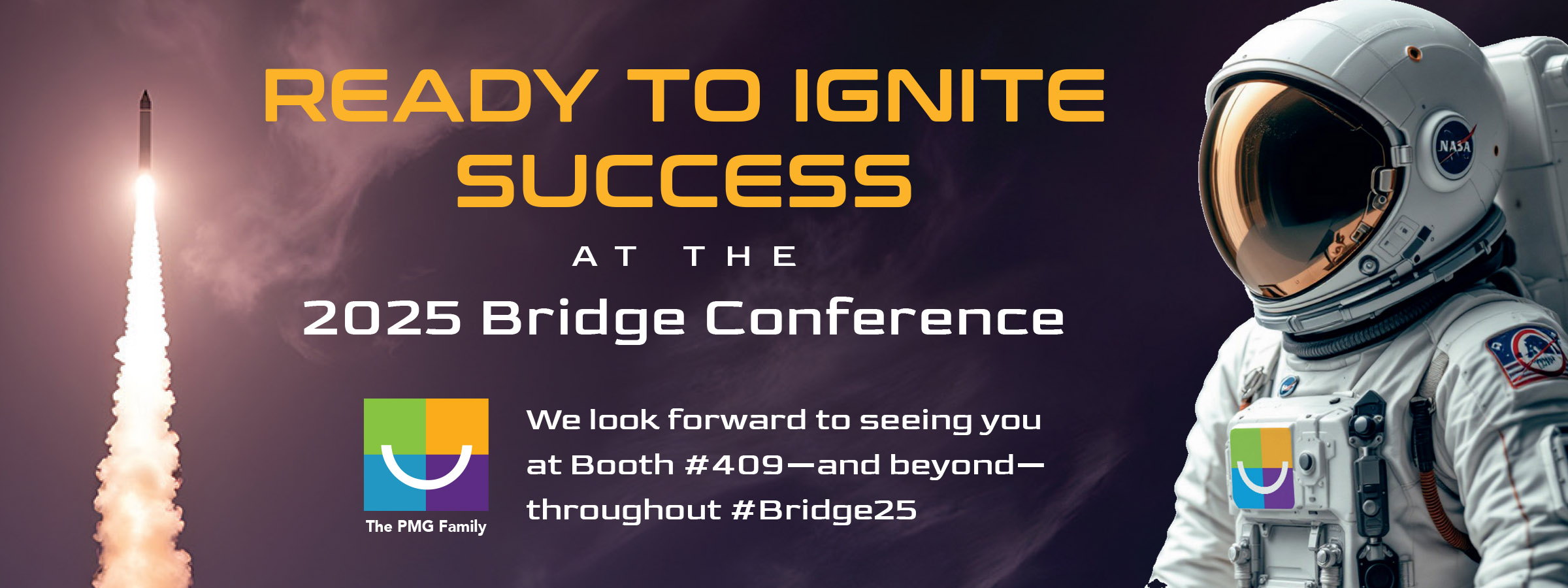 PMG_Header_r1-a PMG Family: Ready to Ignite Success at the 2025 Bridge Conference, launching from Booth #409 and beyond, including the #Bridge25 hashtag.